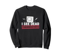 I See Dead Thermostats Cool HVAC Tech Ventilation Specialist Sweatshirt