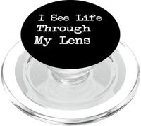 I See Life Through My Lens Funny Quotes PopSockets PopGrip for MagSafe