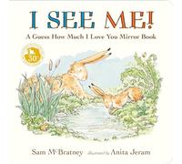 I See Me: A Guess How Much I Love You Mirror Book: (A Follow-Up to the Cherished Classic Story of Big and Little Nutbrown Hare - For Babies & Toddlers)