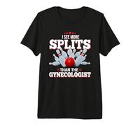I See More Splits Than The Gynecologist T-Shirt Bowling Premium T-Shirt
