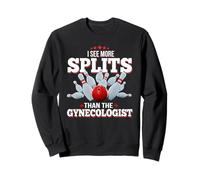 I See More Splits Than the Gynecologist T-Shirt Bowling Sweatshirt