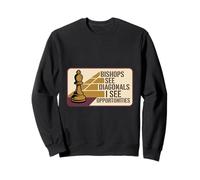I See Opportunities On The Diagonal Chess Bishop Sweatshirt