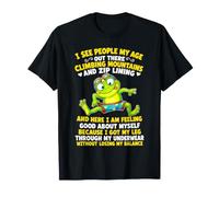 I See People My Age Out There Climbing Mountains and Zip T-Shirt