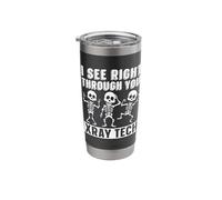 I See Right Through You Xray Tech Techs Radiology Technician Stainless Steel Insulated Tumbler