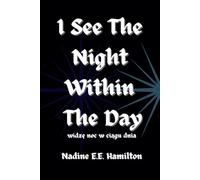 I See The Night Within The Day: widzę noc w ciągu dnia