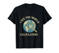 I See The World Through Calculators STEM Math Geek Novelty T-Shirt