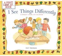 I See Things Differently: A First Look at Autism (First Look At...Series) by Thomas, Pat (September 1, 2014) Paperback