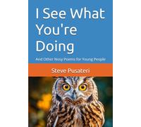I See What You're Doing: And Other Nosy Poems for Young People