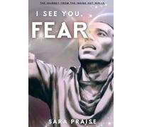 I See You, Fear (The Journey from the Inside Out)