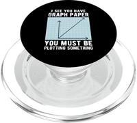 I See You Have Graph Paper You Must Be Plotting Something PopSockets PopGrip for MagSafe