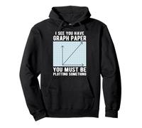 I See You Have Graph Paper You Must Be Plotting Something Pullover Hoodie