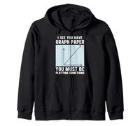I See You Have Graph Paper You Must Be Plotting Something Zip Hoodie