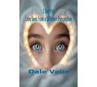 I See You, Love Sees From a Different Perspective