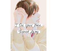 I See Your Face, Turned Away 4 – Kodansha Comics