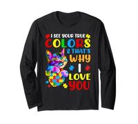 I See Your True Colors & That's Why I Love You Long Sleeve T-Shirt