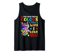 I See Your True Colors & That's Why I Love You Tank Top