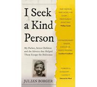 I Seek a Kind Person: My Father, Seven Children and the Adverts that Helped Them Escape the Holocaust