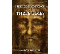 I Seen God not Once, But Three Times
