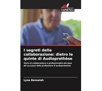 I segreti della collaborazione: dietro le quinte di Audioprothèse