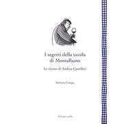 I segreti della tavola di Montalbano: Le ricette di Andrea Camilleri (Leggere è un gusto)