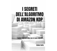 I segreti dell'algoritmo di Amazon KDP: L'unico segreto è che non ci sono segreti!