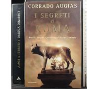 I Segreti Di Roma: Storie, Luoghi e Personaggi di una Capitale
