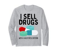 I Sell Drugs for A Living Funny Pharmacy Tech Pharmacist Gag Long Sleeve T-Shirt