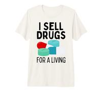 I Sell Drugs for A Living Funny Pharmacy Tech Pharmacist Gag Premium T-Shirt
