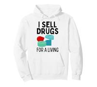 I Sell Drugs For A Living Funny Pharmacy Tech Pharmacist Gag Pullover Hoodie