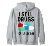 I Sell Drugs For A Living Funny Pharmacy Tech Pharmacist Gag Zip Hoodie