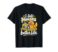 I Sell Houses So My Dog Can Live Better Realtor Value Graphic T-Shirt