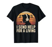 I Send Help for A Living Funny Dispatch 911 Dispatcher T-Shirt