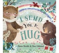 I Send You A Hug : a reassuring story for children missing a loved one