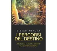 I Sentieri del Destinoa: Introduzione a un antico strumento per l'autocomprensione