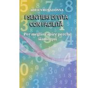 I SENTIERI DI VITA CON FACILITÀ: Per meglio capire perchè siamo qui
