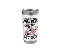 I Seriously Need A Speed Bump Between My Brain and My Mouth Stainless Steel Insulated Tumbler