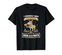 I Seriously Need Speed Bump Between My Brain and My Mouth T-Shirt