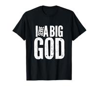 I Serve a Big God Uplifting Gift for Christians T-Shirt