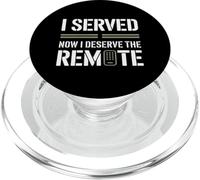 I Served Now I Deserve the Remote Veterans Day PopSockets PopGrip for MagSafe