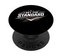 I Set The Standard Personal Excellence Mindset PopSockets Adhesive PopGrip