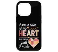 I Sew a Piece of My Heart Into Every Quilt I Make Quilter Case for iPhone 13 Pro
