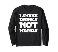 I Shake Drinks Not Hands Funny Bar Long Sleeve T-Shirt