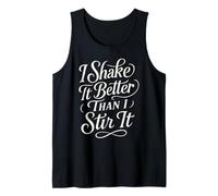 I Shake It Better Than I Stir It Flirty Cocktail Bartending Tank Top