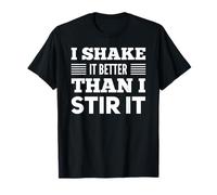 I Shake It Better Than I Stir It Flirty Funny Bartender T-Shirt