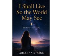 I Shall Live So the World May See.