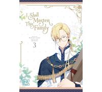 I Shall Master This Family 3: Fantastisches Romance-Abenteuer über eine starke Heldin - mit toller Photocard in der 1. Auflage!