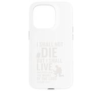 I Shall Not Die But Live Scripture Design Case for iPhone 15 Pro
