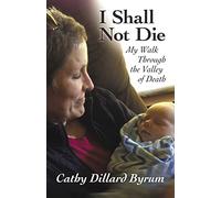 I Shall Not Die: My Walk Through the Valley of Death