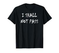 I Shall Not Pass T-Shirt