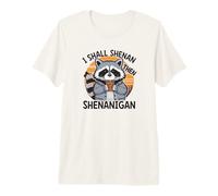 I Shall Shenan Then Shenanigan Funny Raccoon Premium T-Shirt